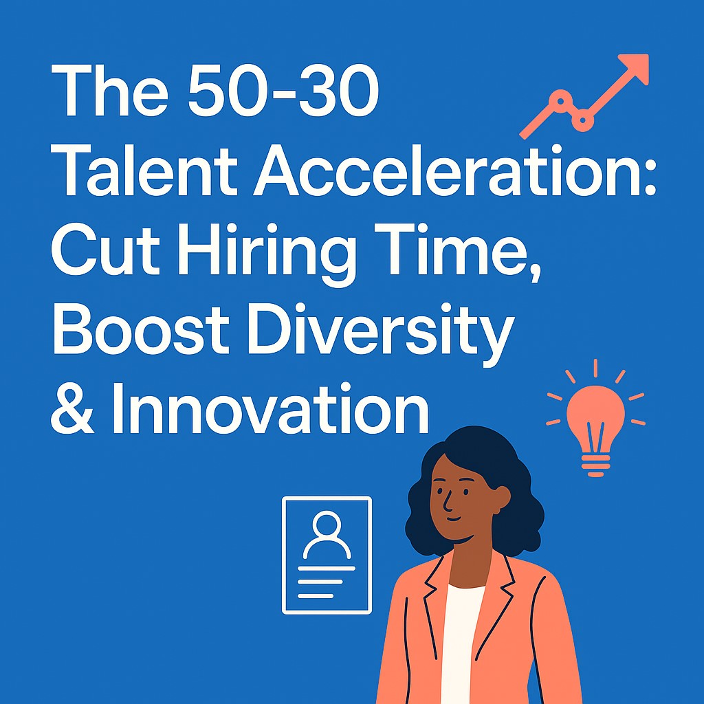 A promotional graphic with the blog title “The 50-30 Talent Acceleration: Cut Hiring Time, Boost Diversity & Innovation” in bold white text on a blue background. It features a professional woman in an orange blazer with visual icons for resumes, innovation (light bulb), and growth (upward arrow).
