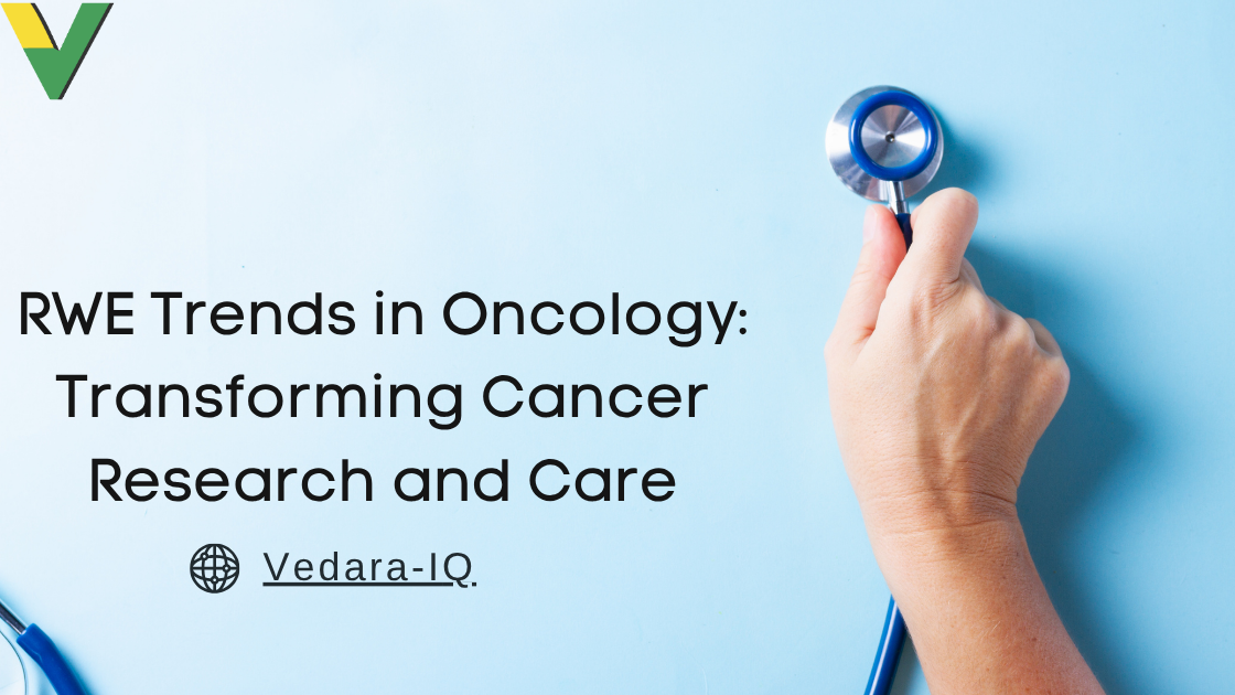 RWE Trends in Oncology: Transforming Cancer Research and Care
